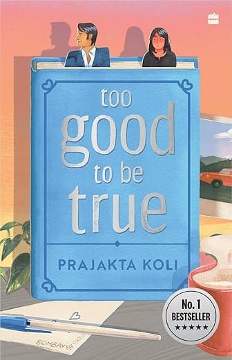 Too Good To Be True by Prajakta Koli (MostlySane) — Paperback book cover, HarperCollins India 2025